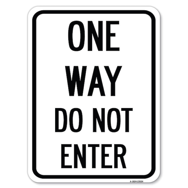 Signmission One Way Do Not Enter Heavy-Gauge Aluminum Rust Proof Parking Sign, 18" x 24", A-1824-23524 A-1824-23524 - main